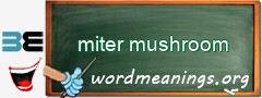 WordMeaning blackboard for miter mushroom
